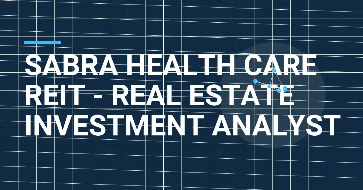 Sabra Health Care REIT - Real Estate Investment Analyst