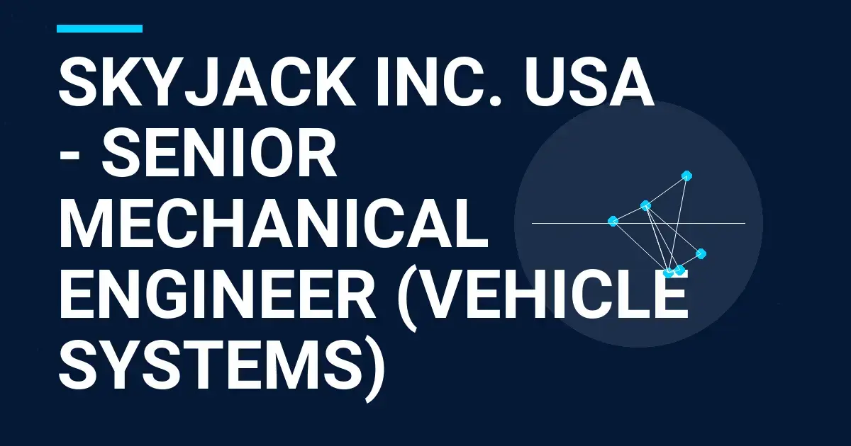 Skyjack Inc. USA - Senior Mechanical Engineer (Vehicle Systems)