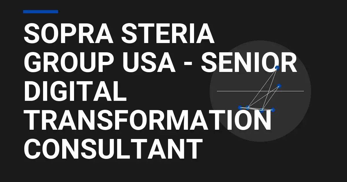 Sopra Steria Group USA - Senior Digital Transformation Consultant