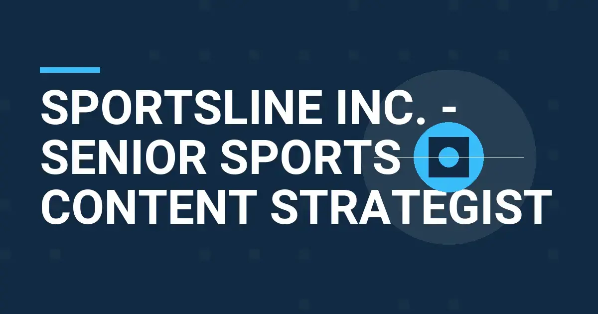 SportsLine Inc. - Senior Sports Content Strategist