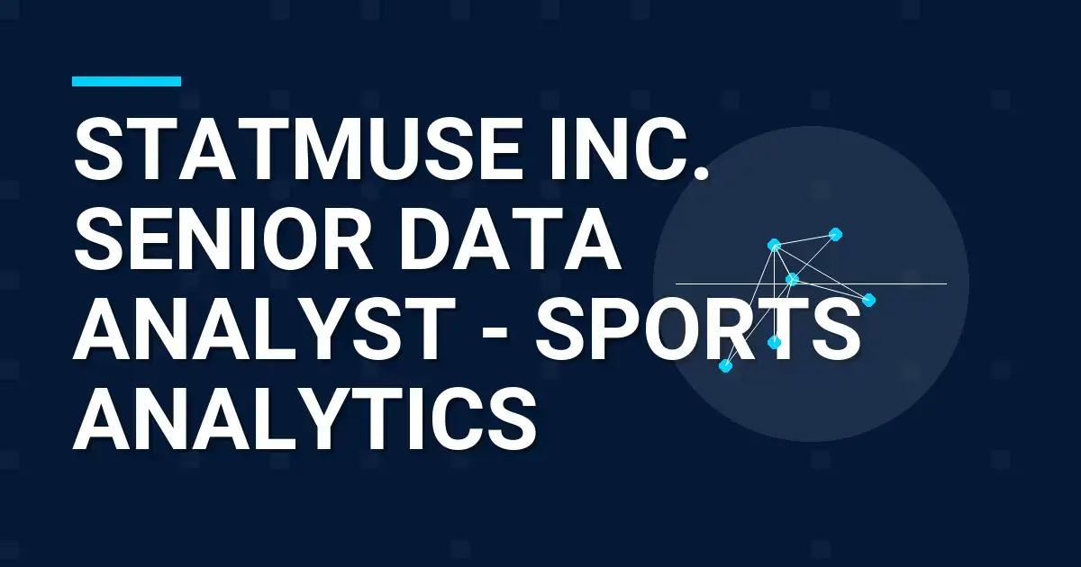 StatMuse Inc. Senior Data Analyst - Sports Analytics