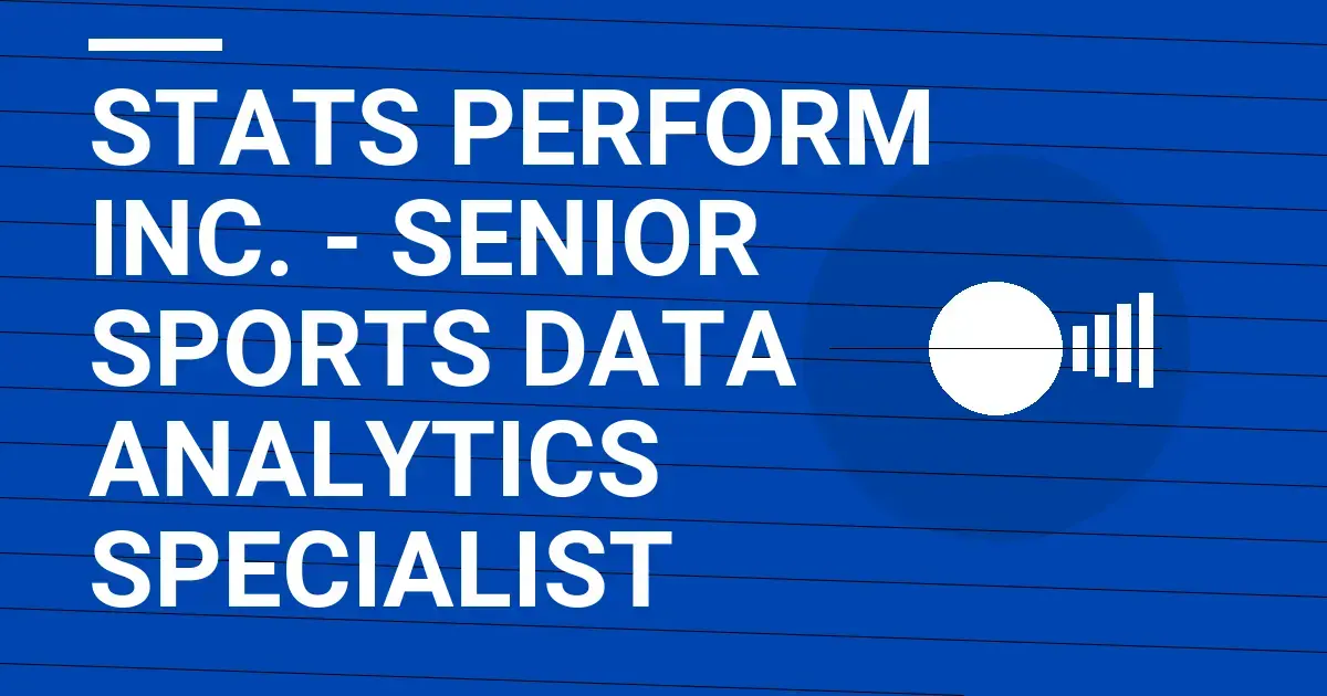 Stats Perform Inc. - Senior Sports Data Analytics Specialist