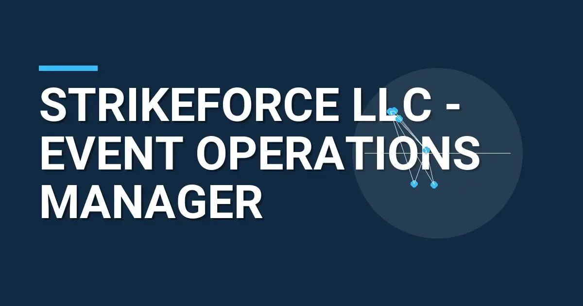 Strikeforce LLC - Event Operations Manager