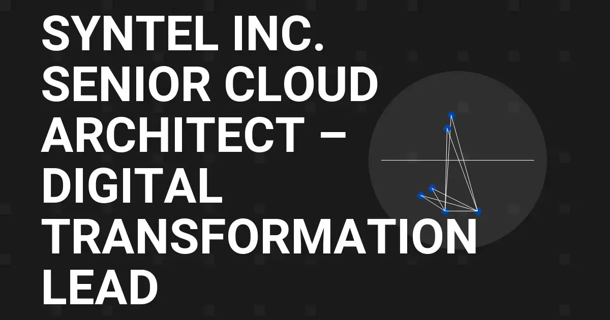 Syntel Inc. Senior Cloud Architect – Digital Transformation Lead