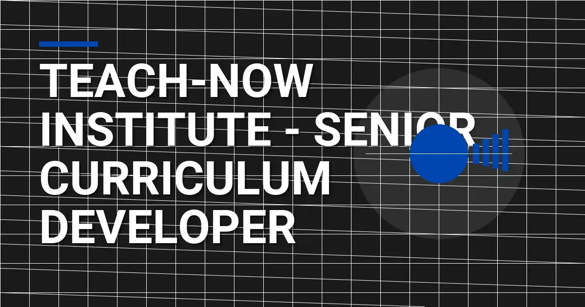 Teach-Now Institute - Senior Curriculum Developer