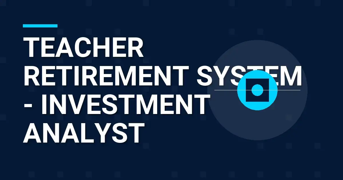 Teacher Retirement System - Investment Analyst