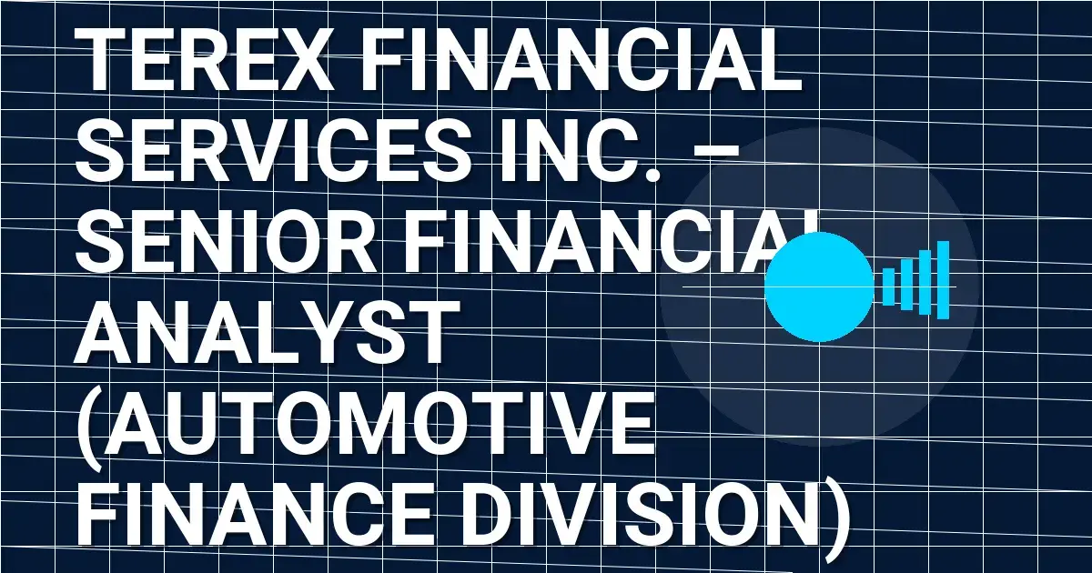 Terex Financial Services Inc. – Senior Financial Analyst (Automotive Finance Division)