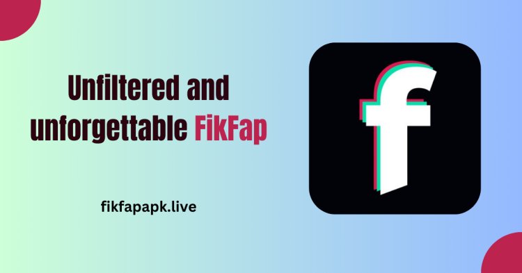 What Makes FikFap Unique in the World of Social Media?